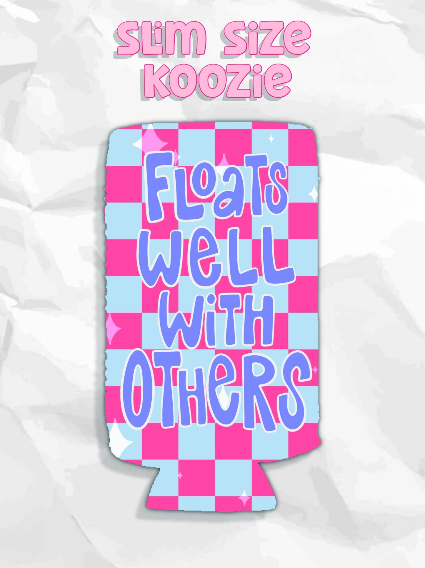 Floats well with others summer koozies