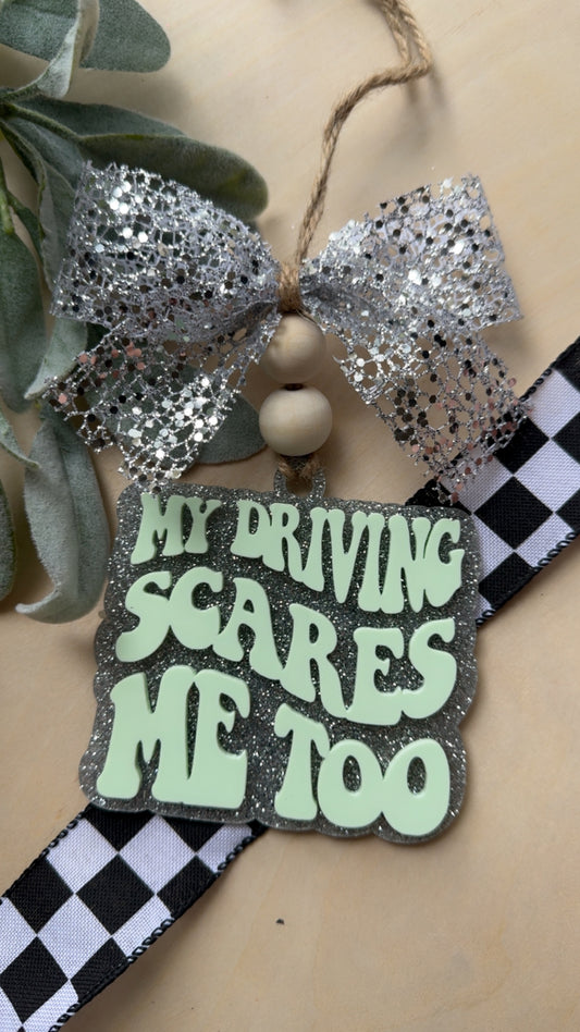 My Driving Scares Me Too Car Charm