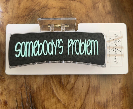 Somebody’s Problem Claw Clip