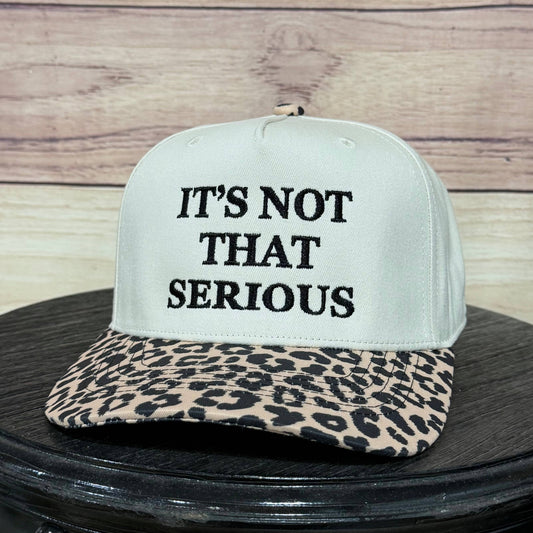 It’s Not That Serious | Embroidered Trucker Hat