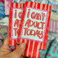 I can’t adult today can koozies