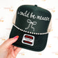 I Could Be Meaner Trucker Hat