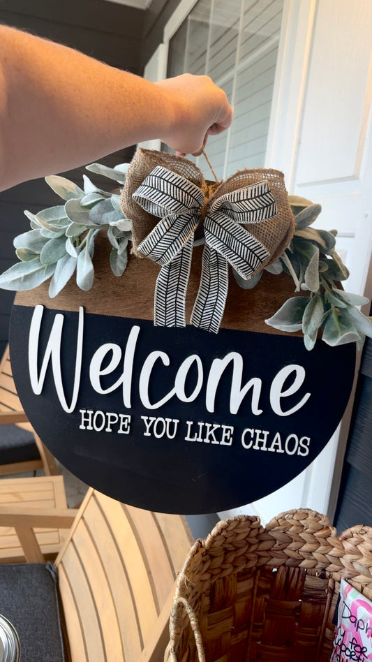 Welcome Hope You Like Chaos