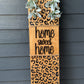 Leopard Print Home Sweet Home Porch Leaner