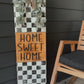 Checkered Home Sweet Home Porch Leaner