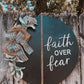 Faith Over Fear Door Hanger