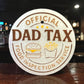 Dad Tax Freshie